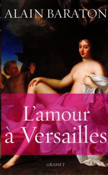 L'amour à Versailles, Alain Baraton - Ebook - 9782246721598