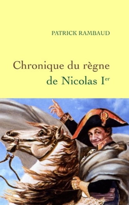 Chronique du règne de Nicolas 1er, Patrick Rambaud - Ebook - 9782246735793