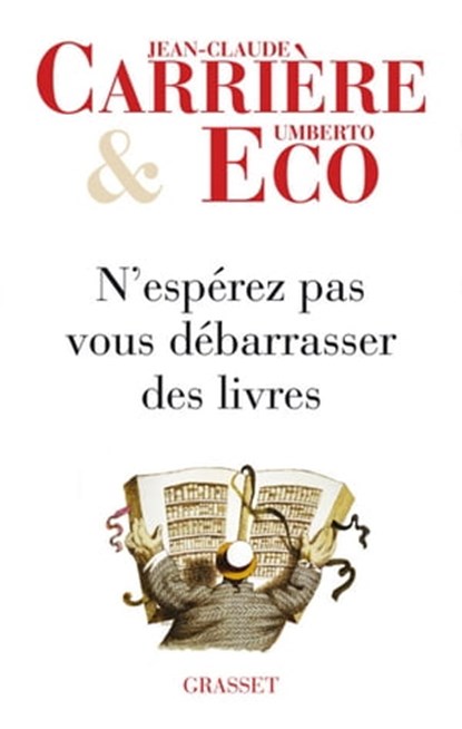 N'espérez pas vous débarrasser des livres, Umberto Eco ; Jean-Claude Carrière - Ebook - 9782246742791