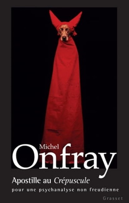 Apostille au crépuscule, Michel Onfray - Ebook - 9782246783275