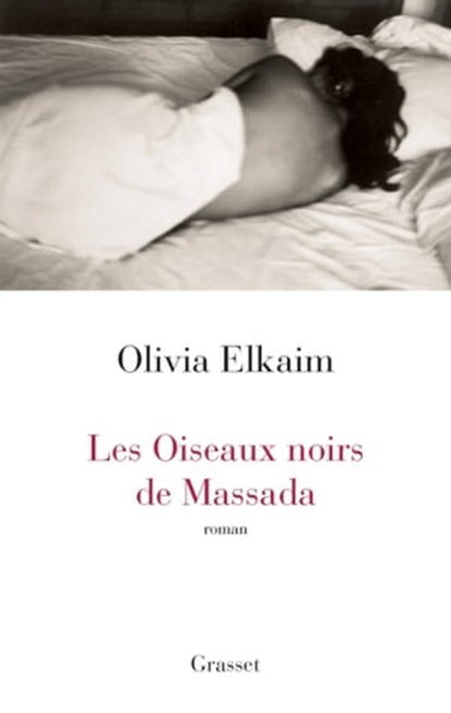 Les oiseaux noirs de Massada, Olivia Elkaim - Ebook - 9782246784340