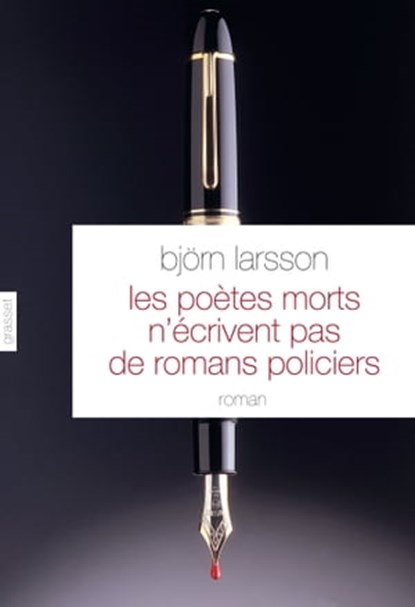 Les poètes morts n'écrivent pas de romans policiers, Björn Larsson - Ebook - 9782246784531