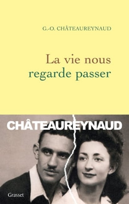 La vie nous regarde passer, Georges-Olivier Châteaureynaud - Ebook - 9782246785170