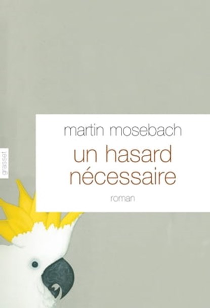Un hasard nécessaire, Martin Mosebach - Ebook - 9782246785620