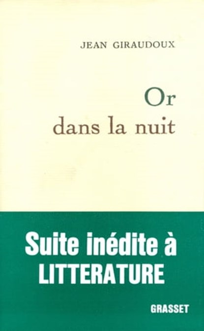 Or dans la nuit, Jean Giraudoux - Ebook - 9782246787594
