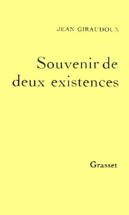 Souvenirs de deux existences, Jean Giraudoux - Ebook - 9782246787631