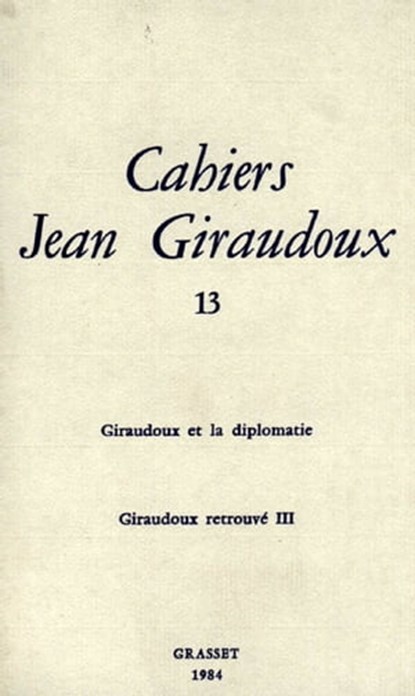 Cahiers numéro 13, Jean Giraudoux - Ebook - 9782246787730