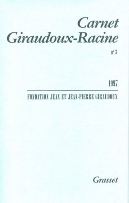 Carnet Giraudoux Racine Tome 3, Jean Giraudoux - Ebook - 9782246787976