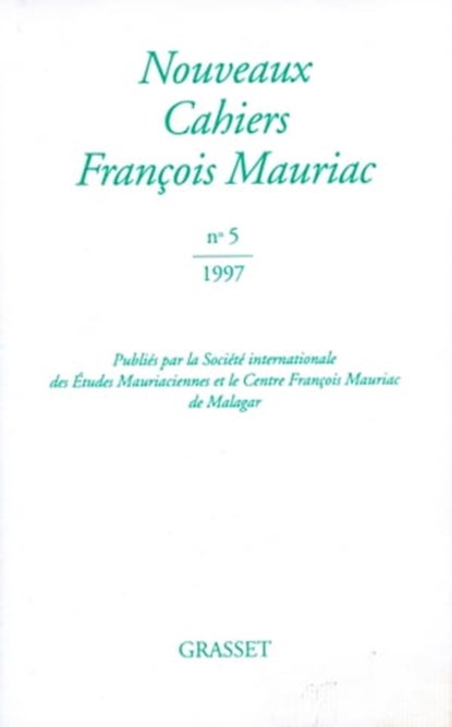 Nouveaux cahiers Francois Mauriac n°05, François Mauriac - Ebook - 9782246788300