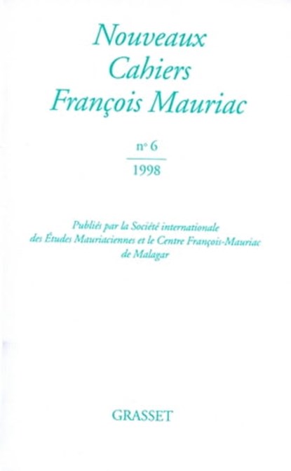 Nouveaux cahiers François Mauriac n°06, François Mauriac - Ebook - 9782246788317
