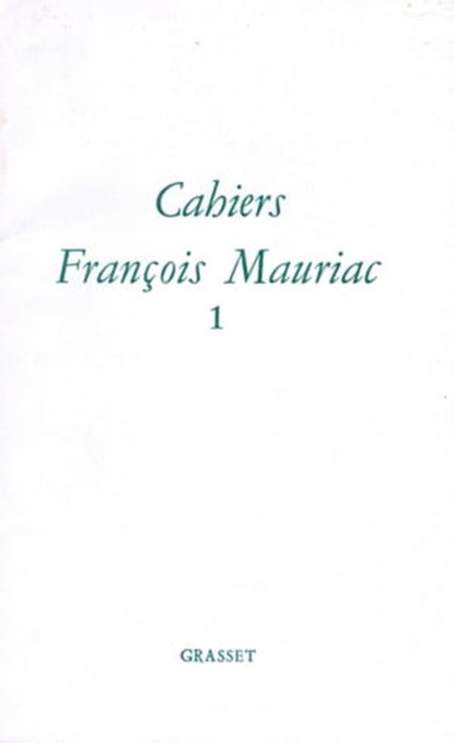Cahiers numero 1, François Mauriac - Ebook - 9782246788447