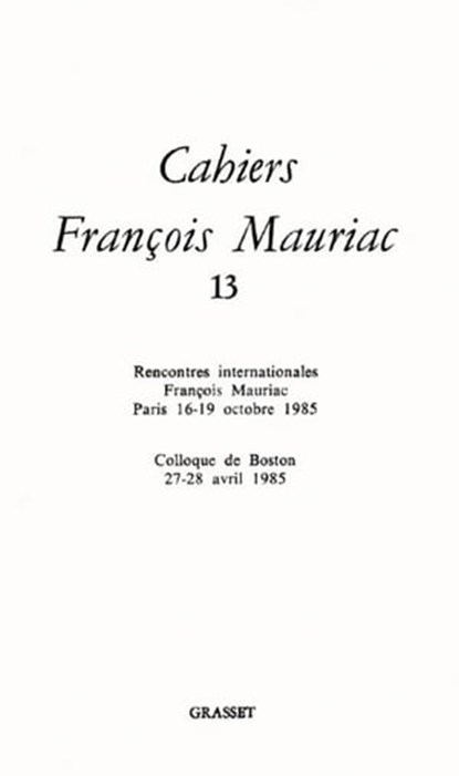 Cahiers numéro 13 (1986), François Mauriac - Ebook - 9782246788515
