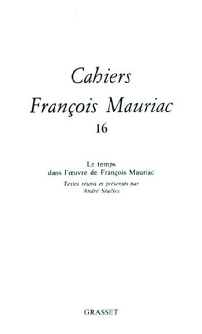 Cahiers numéro 16 (1989), François Mauriac - Ebook - 9782246788546