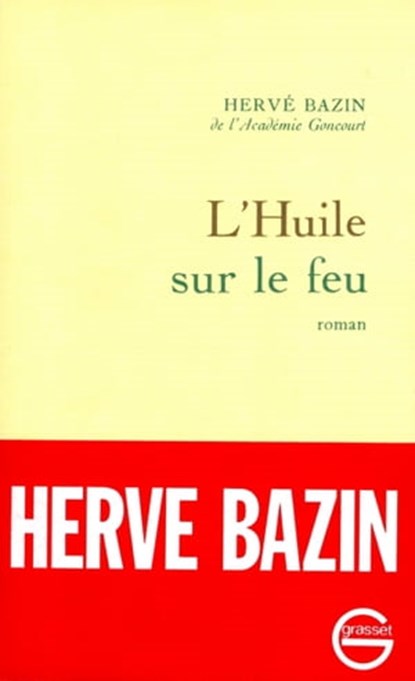 L'huile sur le feu, Hervé Bazin - Ebook - 9782246788829