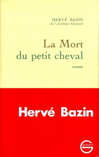 La mort du petit cheval, Hervé Bazin - Ebook - 9782246788843