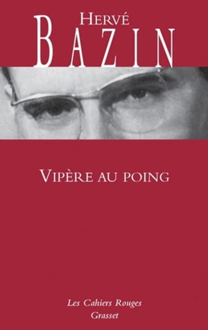 Vipère au poing, Hervé Bazin - Ebook - 9782246788928