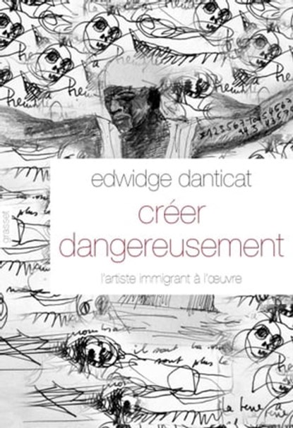 Créer dangereusement, Edwidge Danticat - Ebook - 9782246789109