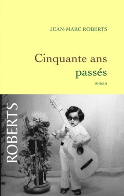 Cinquante ans passés, Jean-Marc Roberts - Ebook - 9782246789789