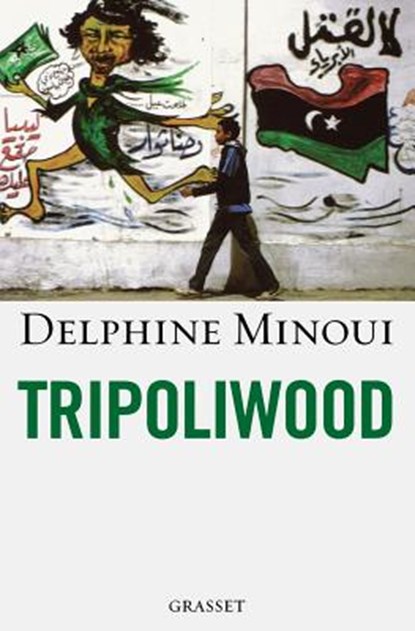 Tripoliwood, Delphine Minoui - Paperback - 9782246790877