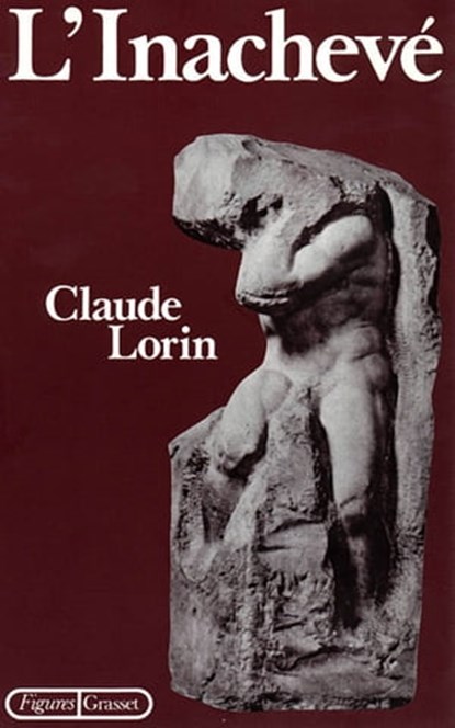 L'inachevé, Claude Lorin - Ebook - 9782246791829