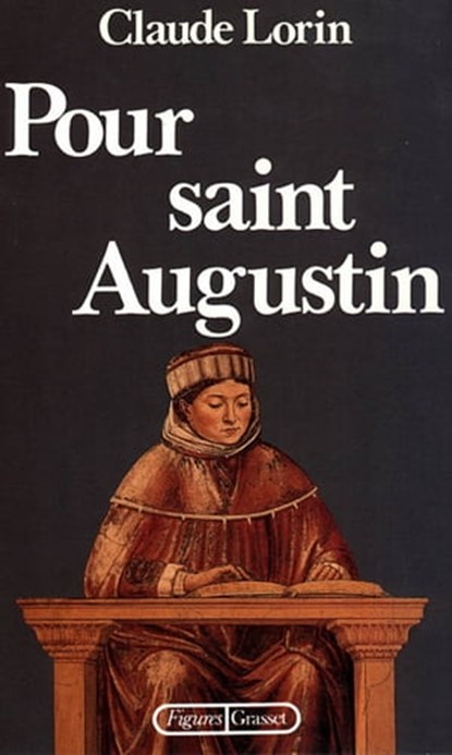 Pour saint Augustin, Claude Lorin - Ebook - 9782246791836
