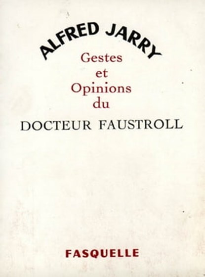 Gestes et opinions du docteur Faustroll, Alfred Jarry - Ebook - 9782246792437