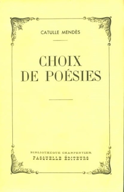 Choix de poésies, Catulle Mendès - Ebook - 9782246792871