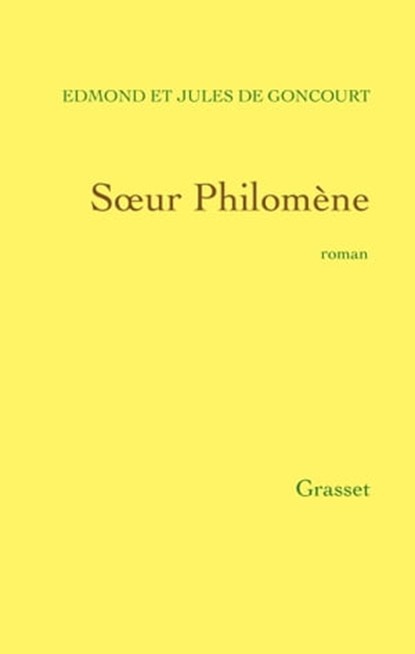 Soeur Philomène, Jules de Goncourt ; Edmond de Goncourt - Ebook - 9782246792994