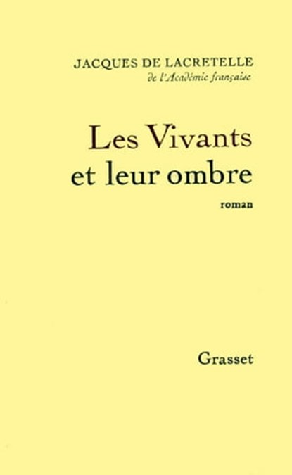 Les vivants et leur ombre, Jacques de Lacretelle - Ebook - 9782246794257