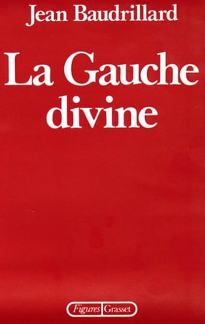 La Gauche divine, Jean Baudrillard - Ebook - 9782246794424
