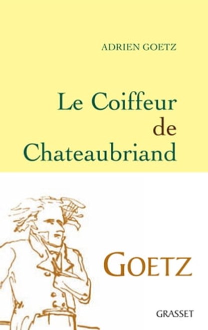 Le Coiffeur de Chateaubriand, Adrien Goetz - Ebook - 9782246794479