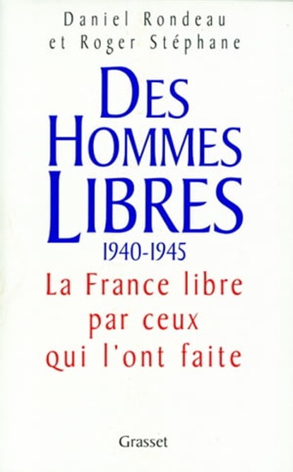 Des hommes libres, Daniel Rondeau ; Roger Stéphane - Ebook - 9782246798682