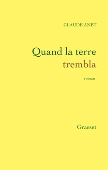 Quand la Terre trembla..., Claude Anet - Ebook - 9782246800163