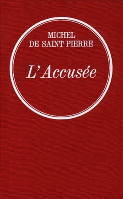 L'accusée, Michel de Saint-Pierre - Ebook - 9782246800453