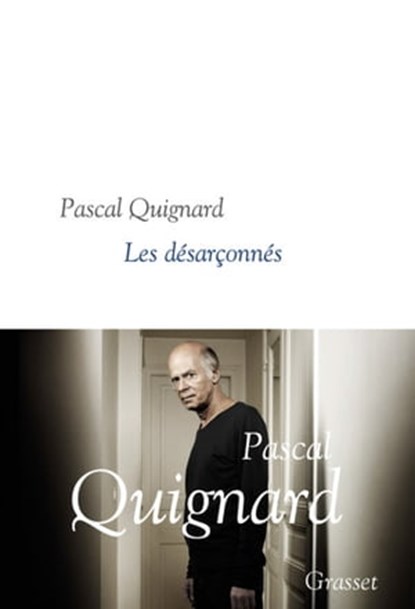 Les désarçonnés, Pascal Quignard - Ebook - 9782246800668