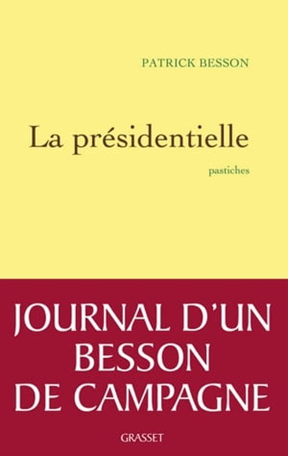 La présidentielle, Patrick Besson - Ebook - 9782246800736