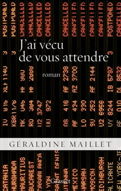 J'ai vécu de vous attendre, Géraldine Maillet - Ebook - 9782246801863
