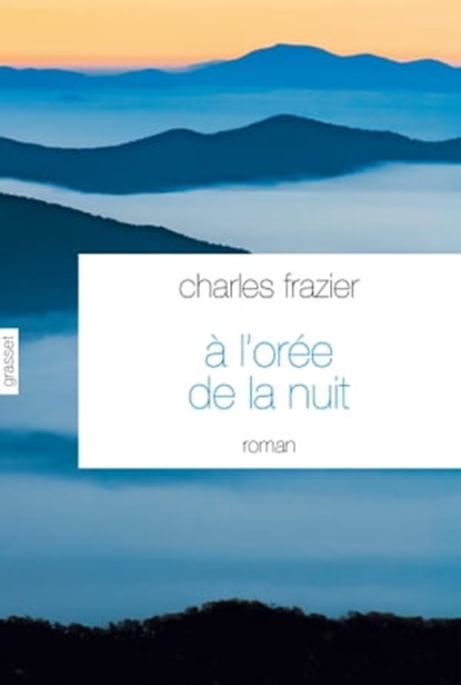A l'orée de la nuit, Charles Frazier - Ebook - 9782246802433