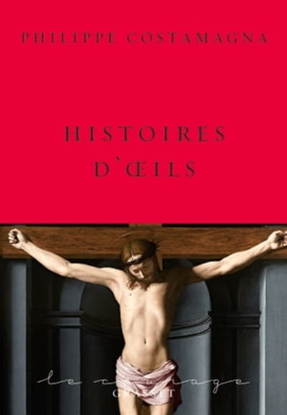 Histoires d'oeils, Philippe Costamagna - Ebook - 9782246802761