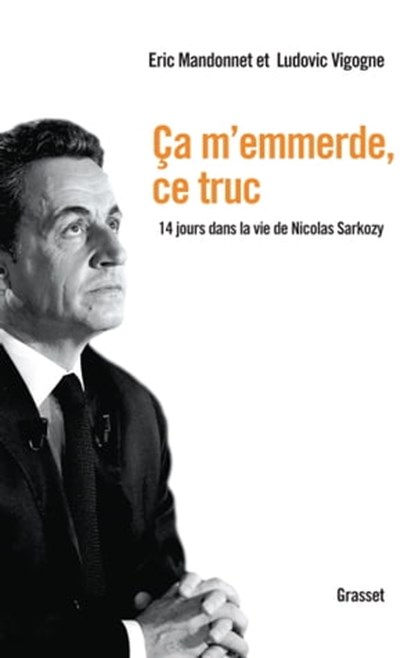 Ca m'emmerde, ce truc, Eric Mandonnet ; Ludovic Vigogne - Ebook - 9782246803089
