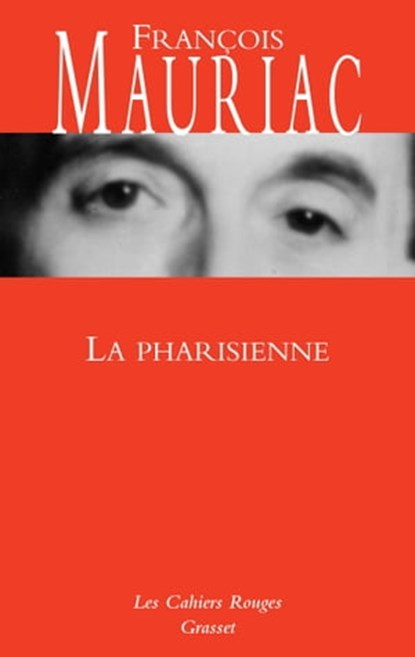 La Pharisienne, François Mauriac - Ebook - 9782246805410