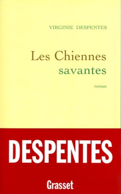 Les chiennes savantes, Virginie Despentes - Ebook - 9782246806387