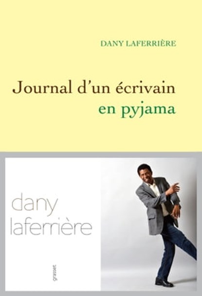 Journal d'un écrivain en pyjama, Dany Laferrière - Ebook - 9782246807698