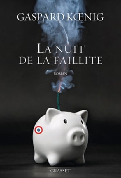 La nuit de la faillite, Gaspard Koenig - Ebook - 9782246809166