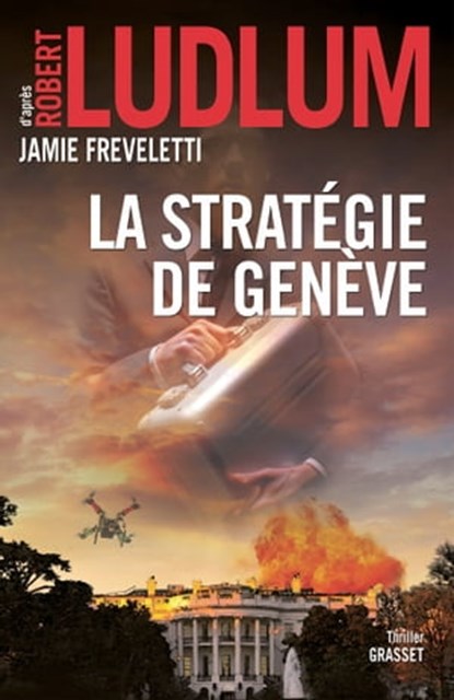 La stratégie de Genève, Robert Ludlum ; Jamie Freveletti - Ebook - 9782246810988