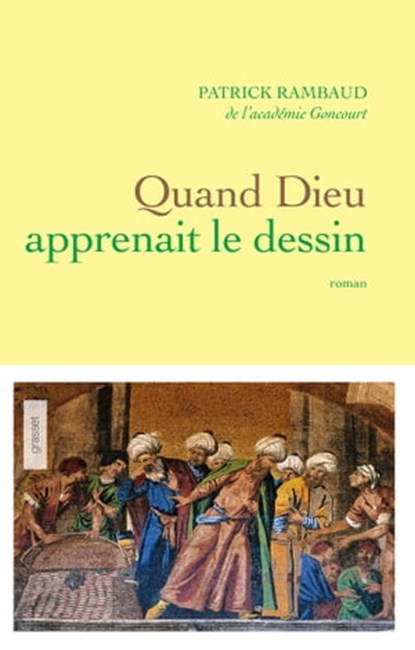 Quand Dieu apprenait le dessin, Patrick Rambaud - Ebook - 9782246814870