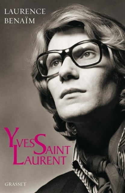 Yves Saint-Laurent, Laurence Benaïm - Ebook - 9782246817062