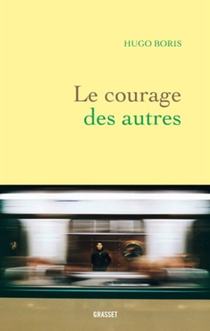 Le courage des autres, Hugo Boris - Ebook - 9782246820604
