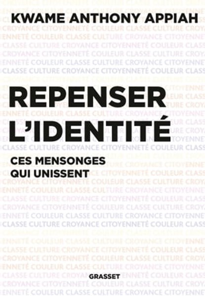 Repenser l'identité, Kwame Anthony Appiah - Ebook - 9782246821915