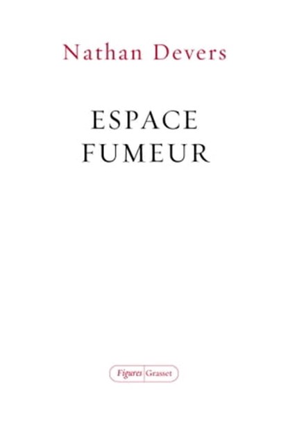 Espace fumeur, Nathan Devers - Ebook - 9782246822455